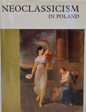 Lorentz Stanislaw, Rottermund Andrzej - Neoclassicism in Poland ILLUSTRATIONS
