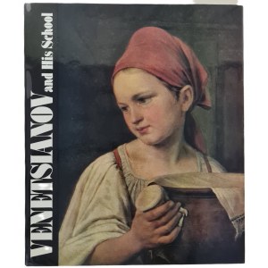 Alexeyeva Tatyana - Venetsianov and His School (Wenecjanow i jego szkoła) ILUSTRACJE