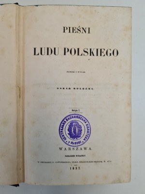 KOLBERG Oskar - PIEŚNI LUDU POLSKIEGO z zapisem nutowym, ed. 1857.