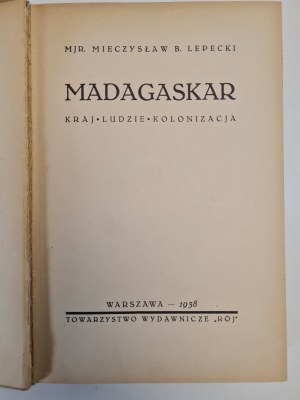 LEPECKI - MADAGASCAR. COUNTRY, PEOPLE, COLONIZATION - illustrations, ed. 1938