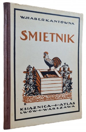 HABERKANTÓWNA Wanda - ŚMIETNIK OPOWIADANIA PRZYRODNICZE Wyd. 1928 Ilustracje