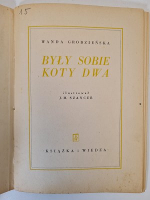 GRODZIEŃSKA Wanda - BYŁY SOBIE KOTY DWA - wyd. 1951, illustrations by J. M. SZANCER