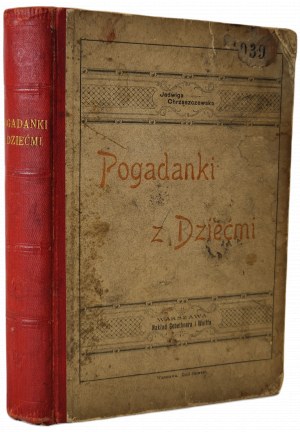 CHRZĄSZCZEWSKA Jadwiga - POGADANKI z DZIEĆMI, vyd.1896