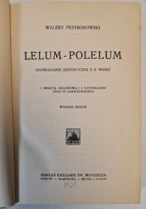 PRZYBOROWSKI Walery - LELUM-POLELUM A historical story from the 10th century [illustrations by Sawiczewski].