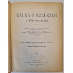 JOTEJKO-RUDNICKA Zofia - NAUKA O RZECZACH w 650 obrazkach, wyd. 1904