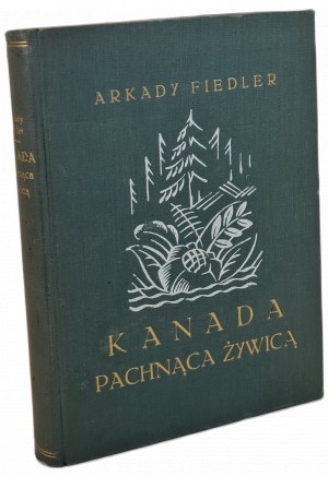 FIEDLER Arkadij - KANADA POMNĄCA ŻYWICĄ, vyd.1946