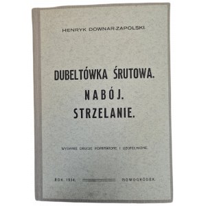 DOWNAR-ZAPOLSKI Henryk - Dubeltówka śrutowa. Nabój. Strzelanie Wyd. 1934 Ilustracje