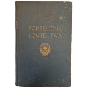 KAMOCKI Stanisław - PODRĘCZNIK ŁOWIECTWA, 84 ilustracje w tekście i Ustawa o Prawie Łowieckim.