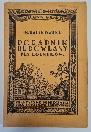 KALINOWSKI K. - PORADNIK BUDOWLANY DLA ROLNIKÓW Wyd. 1929 Illustrations