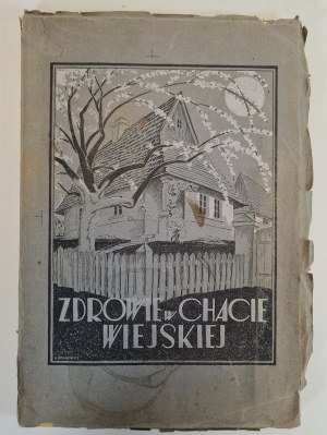 KACPRZAK M. - ZDROWIE W CHACIE WIEJSKA z oddziału propagandy państwowej szkoły higjeny, wyd.1929.