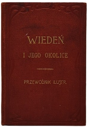 Smólski Grzegorz - Vienna and its surroundings and a journey on the Danube from Passau through Linz, Vienna to Budapest and a succinct review of the more significant bathing places. He wrote [...] An illustrated guide with engravings and the latest plan o
