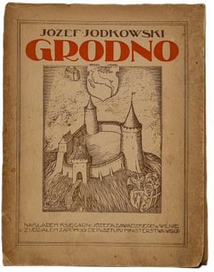 Jodkowski Józef - Grodno. With 28 illustrations and city plan. Vilnius 1923