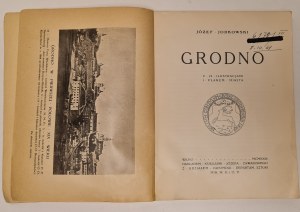 Jodkowski Józef - Grodno. With 28 illustrations and city plan. Vilnius 1923