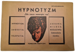 SZYLLER-SZKOLNIK - HYPNOTYZM. SUGESTJA. TELEPATJA. Podręcznik praktyczny. 