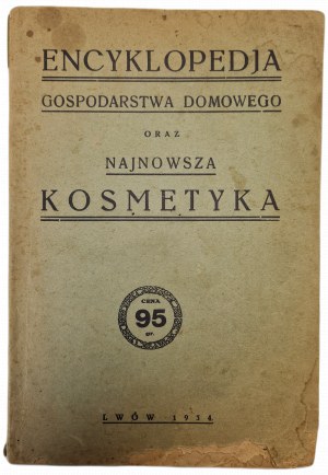 BISANZ E. - ENCYKLOPEDJA GOSPODARSTWA DOMOWEGO ORAZ NAJNOWSZA KOSMETYKA, wyd. 1934