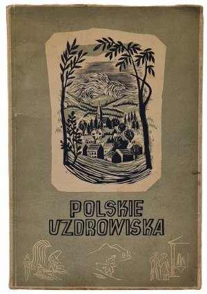 KARCZMAREWICZ Janina, FEDOROWSKI Grzegorz - POLSKIE UZDROWISKA. STEFANIA DRETLER-FLIN'S FIFTEEN DRIVES Illustrations