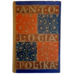 ANTOLOGIA POLSKA Tom I-II. Zbiór najpiękniejszych utworów poetyckich w XXVII Rozdziałach
