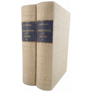 LORENTOWICZ Jan - DWADZIEŚCIA LAT TEATRU Tom I i Tom III wyd.1929,1933