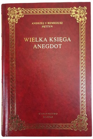 PETTYN Adrzej i Remigiusz - WIELKA KSIĘGA ANEGDOT wyd.1998