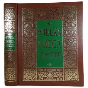 WIELKA KSIĘGA FRASZEK WYDANIE 1, Katowice 2006