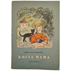 BUYNO-ARCTOWA Marja - Kocia mama i jej przygody, Wydanie 1 z 1957 [Ilustrowała Anna Seifert]