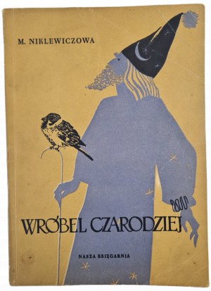 NIKLEWICZOWA Maria - The Magician's Sparrow, 1st Edition, 1956 [Illustrations by Samuel Miklaszewski].