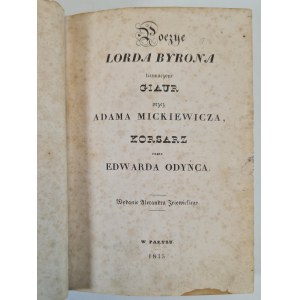 MICKIEWICZ Adam - [Poezye ... T. 7]: Poezye Lorda Byrona tłumaczone. Giaur przez ..., Korsarz przez Edwarda Odyńca. Wydanie Alexandra Jełowickiego. Paryż 1835.