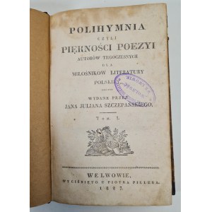 SZCZEPAŃSKI Julian - Polihymnia czyli piękności poezji autorów tegoczesnych dla miłośników literatury polskiej, tom I, wyd.1827