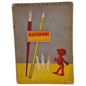 KOWNACKA Maria - PLASTUSIOWY PAMIĘTNIK, wyd.1953 [Ilustrował Bobiński]