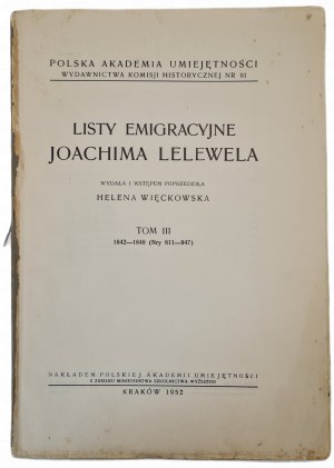 LELEWEL JOACHIM - LISTY EMIGRACYJNE wydała i wstępem poprzedziła Helena Więckowska Tom III 1842-1848, wyd.1952