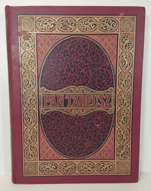 MICKIEWICZ Adam - PAN TADEUSZ CZYLI OSTATNI ZAJAZD NA LITWIE HISTORY OF THE LITURGY OF 1811 AND 1812. Illustrations by ANDRIOLLE