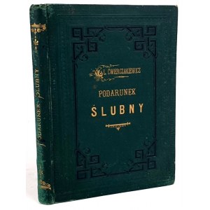 ĆWIERCZAKIEWICZ- PODARUNEK ŚLUBNY 1885