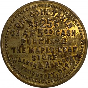 Canada Thornbury Ontario 1903 25 Cent Walker & Hurlburt Merchant 1024-A-BxToken