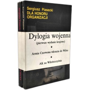 Piasecki S. - Dylogia wojenna [ first national edition], The Red Army enters Vilnius, AK in the Vilnius region - Wroclaw 1990