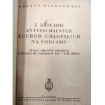 Baranowski B. - Z dziejów antyfeudalnych ruchów chłopskich na Podlasiu - Warszawa 1953