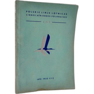 LOT - Polskie Linie Lotnicze - Przewodnik Polskiej Komunikacji Lotniczej i rozkład lotów ważny od 1 maja do 31 sierpnia 1933 - Warszawa 1933