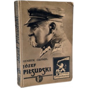Cepnik H. - Józef Piłsudski - Biographisches Porträt - Krakau 1939