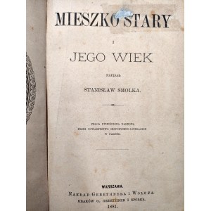 Smolka S. - Mieszko the Old and his age, Warsaw 1881