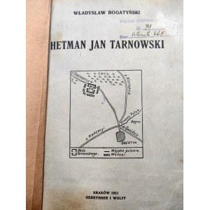 Bogatyński W. - Hetman Jan Tarnowski, Kraków 1931 [ maps].