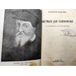 Bogatyński W. - Hetman Jan Tarnowski, Kraków 1931 [ maps].