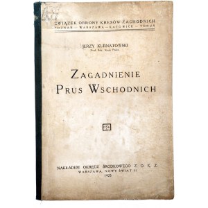 Kurnatowski J. - The question of East Prussia, Warsaw 1925