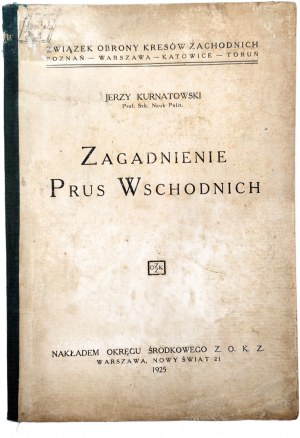 Kurnatowski J. - The question of East Prussia, Warsaw 1925