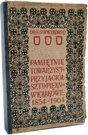 Swieykowski E. - Pamiętnik Towarzystwa Przyjaciół Sztuk Pięknych w Krakowie, 1854 - 1904, Kraków 1905 [ Cover designed by Eugeniusz Dąbrowa].