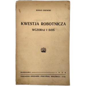 Dmowski Roman - The Workers' Question Yesterday and Today - Warsaw 1926