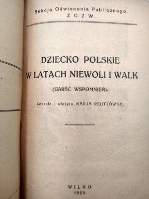 Reuttówna M. - Polish child in the years of captivity and fighting, ( a handful of memories),Vilnius 1926