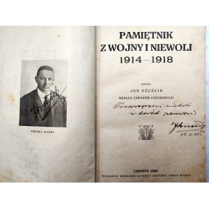 Szuścik Jan - Pamiętniki z wojny i niewoli 1914 - 1918, Cieszyn 1925 [ dedykacja autora]