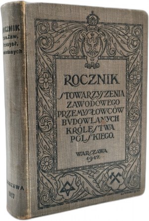 Yearbook of the Professional Association of Building Industrialists of the Kingdom of Poland - 1907 - 1917, Warsaw 1917