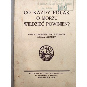 Uziembło A. - Co każdy Polak o morzu powinien wiedzieć - Warszawa 1929 [ Pieczęć Biblioteki Lwowskiego oddziału Ligi Morskiej i Rzecznej]