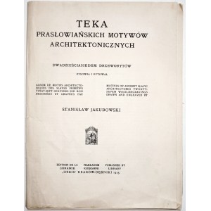 Jakubowski S., TEKA PRASLOWIAŃSKICH MOTIVÓW ARCHITECTONICZNYCH, 1923 [vingt-sept gravures sur bois].
