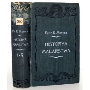 Muther R., HISTORYA MALARSTWA, t.1-5, 1902-1905 [oprawa syg. Puget]